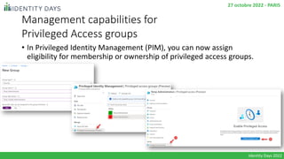 Management capabilities for
Privileged Access groups
• In Privileged Identity Management (PIM), you can now assign
eligibi...