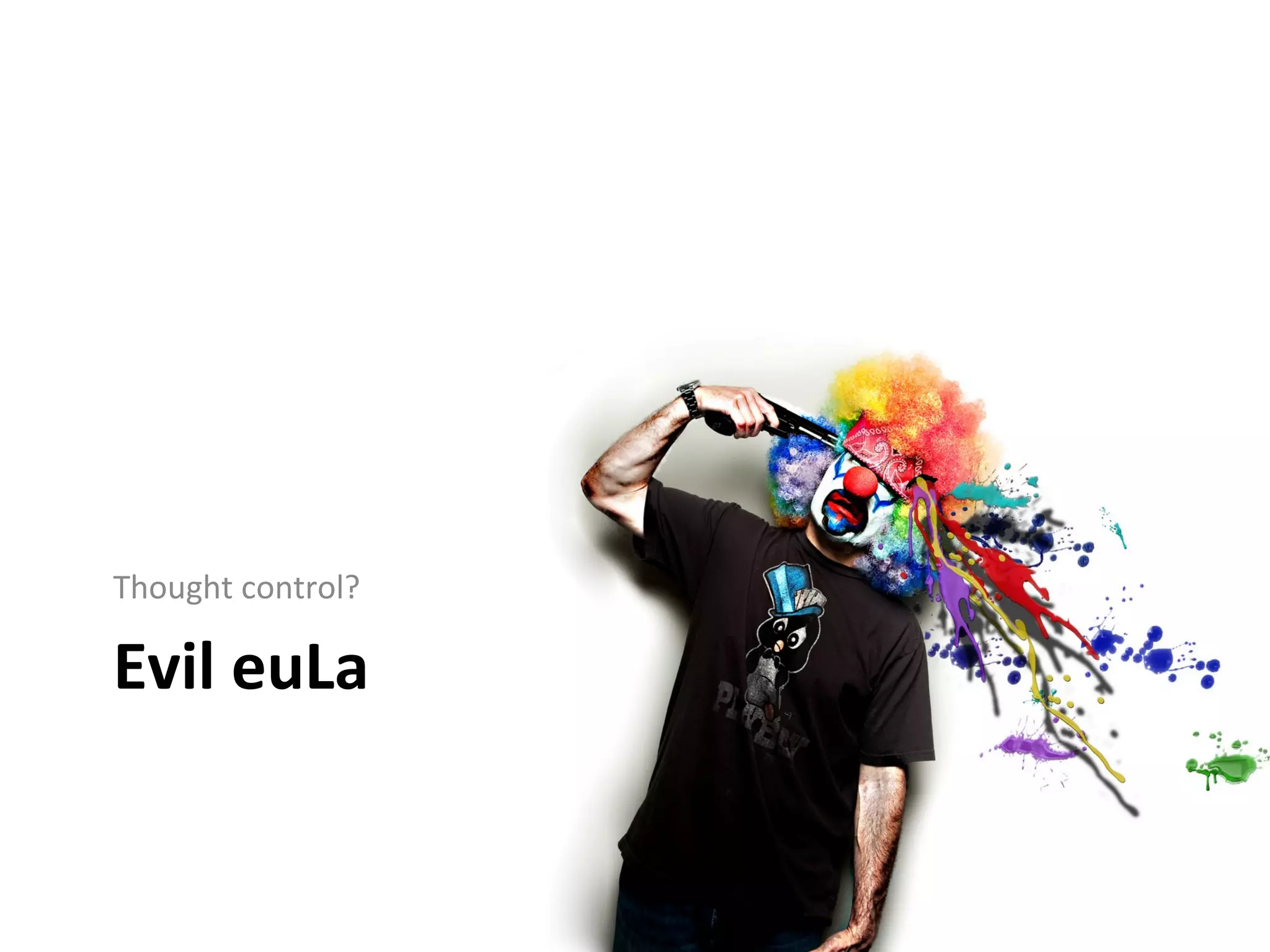 Thought control?

Evil euLa
 