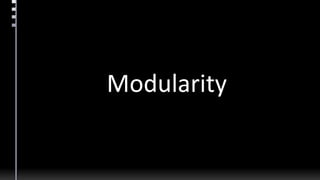 Modularity
 