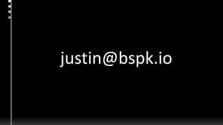 justin@bspk.io
 