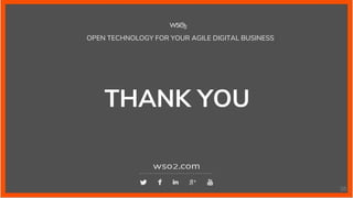 OPEN TECHNOLOGY FOR YOUR AGILE DIGITAL BUSINESS
THANK YOU
35
 