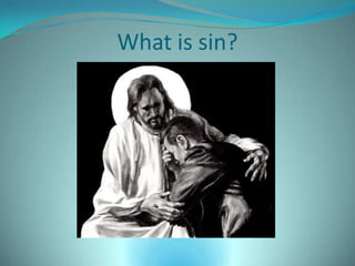 What is sin?
 