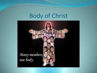 Body of Christ
 