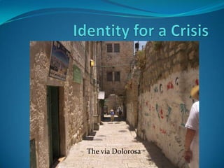 The via Dolorosa
 