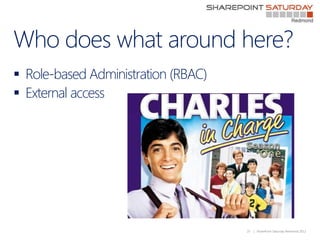 Who does what around here?
 Role-based Administration (RBAC)
 External access




                                     2...