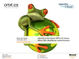 12 October, 2011 Identity in the cloud: ADFS 2.0, Azure, Office 365, Multifactor authentication 