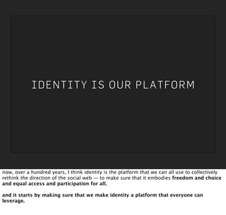 Identity is the Platform