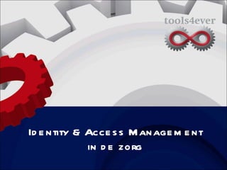 Identity & Access Management in de zorg 