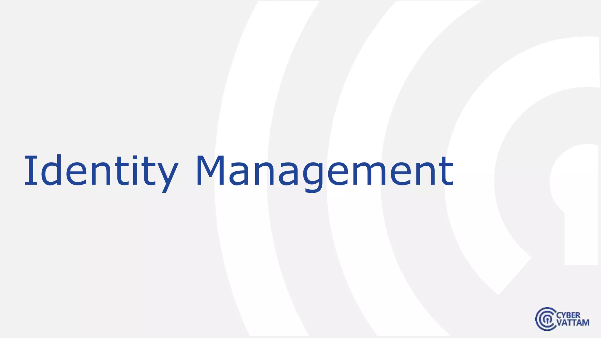 Identity Management
 