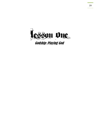39 
Godship: Playing God 
 