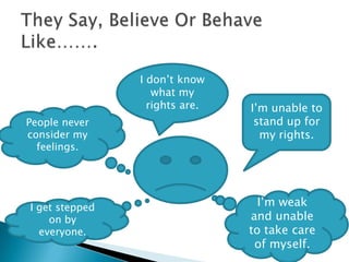  Fail to assert for themselves 