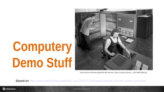 © 2016 ForgeRock. All rights reserved.
Computery
Demo Stuff https://commons.wikimedia.org/wiki/File:IBM_Electronic_Data_Processing_Machine_-_GPN-2000-001881.jpg
Based on http://www.theidentitycookbook.com/2015/12/scripted-openid-connect-claims-and.html
 