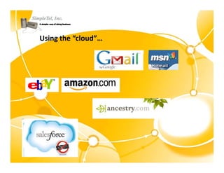 Using the “cloud”…
 