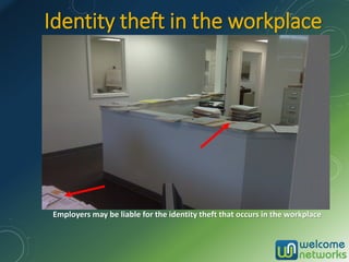 Identity theft in the workplace
Employers may be liable for the identity theft that occurs in the workplace
 