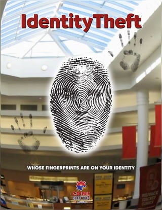 IdentityTheft

WHOSE FINGERPRINTS ARE ON YOUR IDENTITY

 