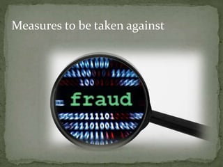 Measures to be taken against
 