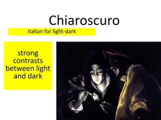Chiaroscuro
What do
strong
you know
contrasts
betweenit ?
about light
and dark

 