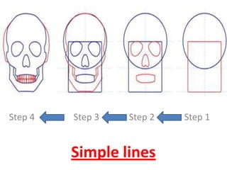 Step 4

Step 3

Step 2

Simple lines

Step 1

 