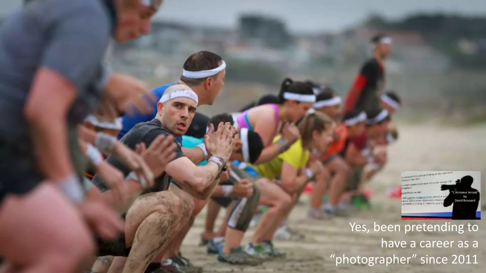 © 2018 Brian Campbell @__b_c
Yes, been pretending to
have a career as a
“photographer” since 2011
“L’Arroseur Arrosé”
by
David Brossard
 