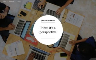 5WORKSHOP DEC 2016
First, it’s a
perspective
DESIGN THINKING
 