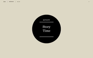 WORKSHOP DEC 2016 6 6
Story
Time
ACTIVITY
 