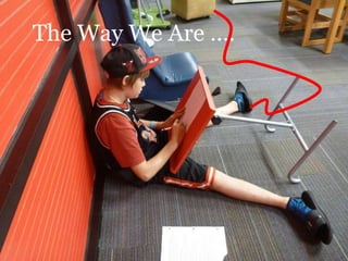 The Way We Are ....
 