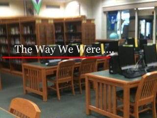 The Way We Were ....
 