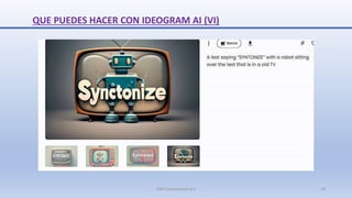 QUE PUEDES HACER CON IDEOGRAM AI (VI)
SJM Computación 4.0 18
 