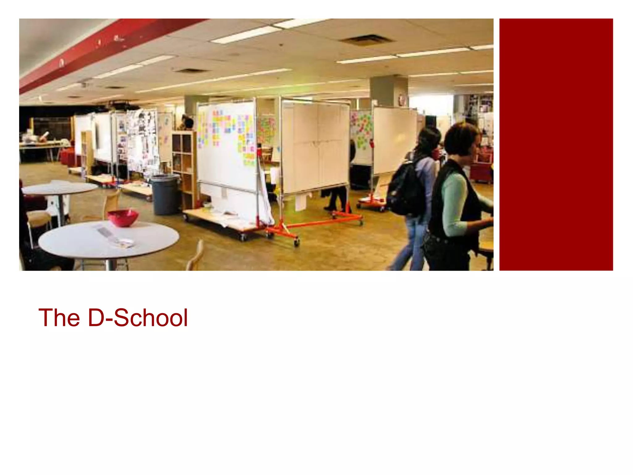 The D-School

 