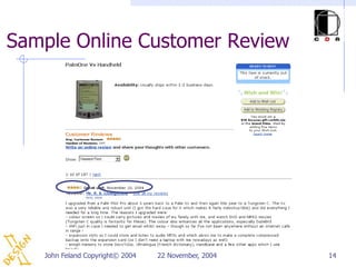 Sample Online Customer Review




   John Feland Copyright© 2004   22 November, 2004   14
 