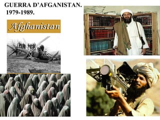 GUERRA D’AFGANISTAN.
1979-1989.
 