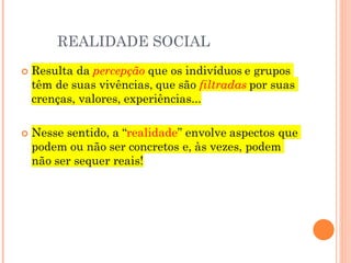 REALIDADE SOCIAL
 