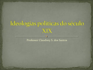 Professor Claudney S. dos Santos
 