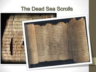 The Dead Sea Scrolls
 