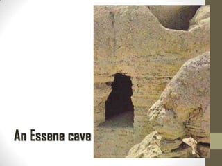 An Essene cave
 