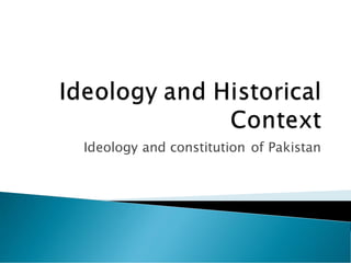 Ideology and constitution of Pakistan
 