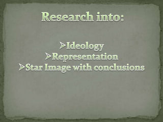 Ideology, Representation, Star image