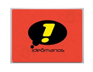 Presentación Ideomanos