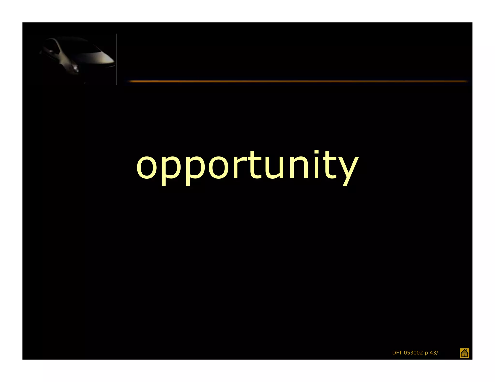 opportunity



              DFT 053002 p 43/
 