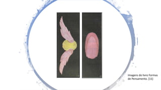 Imagens do livro Formas
de Pensamento. [11]
 