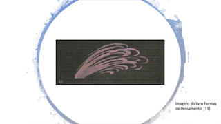 Imagens do livro Formas
de Pensamento. [11]
 
