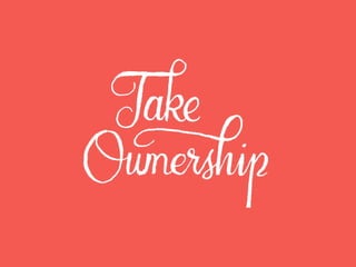 The unwritten social contract here:
individual ownership supports collective
responsibility. Own that.

 