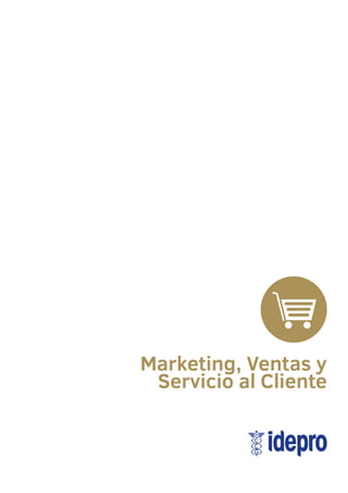 Marketing, Ventas y 
Servicio al Cliente 
 