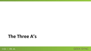 The Three A’s
 