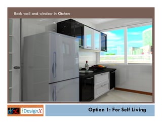 Back wall and window in Kitchen




                                  Option 1: For Self Living
 