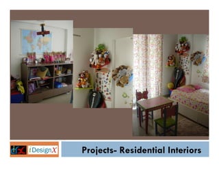 Projects- Residential Interiors
 