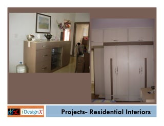 Projects- Residential Interiors
 