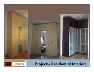 Projects- Residential Interiors
 