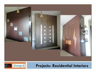 Projects- Residential Interiors
 