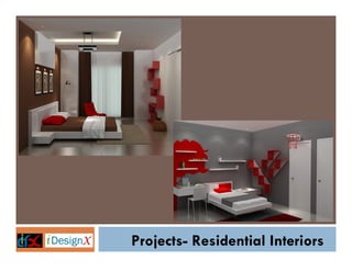 Projects- Residential Interiors
 
